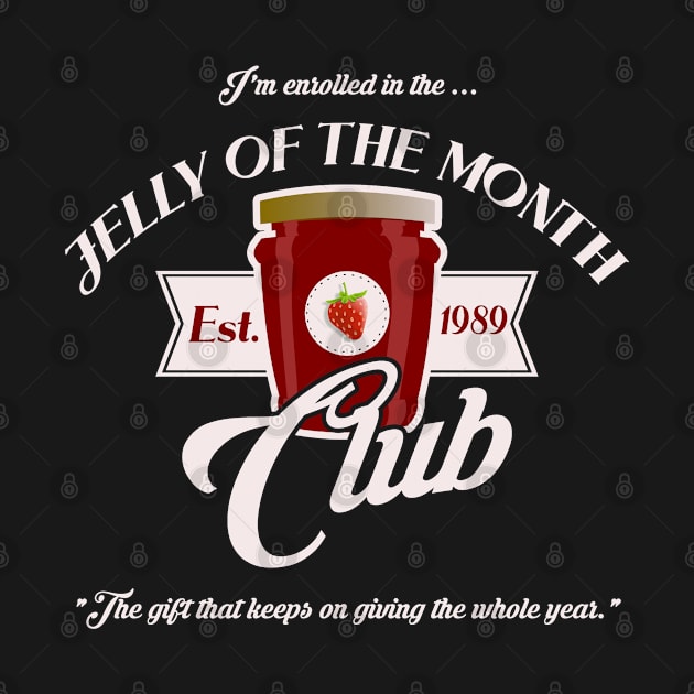 Jelly of the Month Club from Christmas Vacation by woodsman