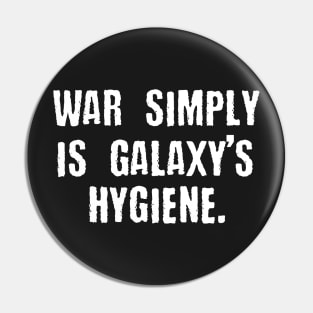 War is Simply Galaxy's Hygiene - Alpharius Pin