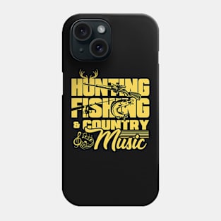 Hunting Fishing And Country Music Funny Phone Case