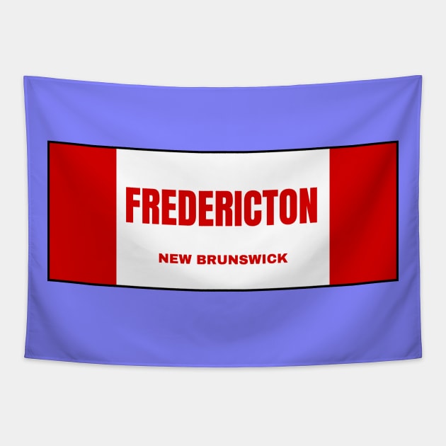 Fredericton City in Canadian Flag Colors Tapestry by aybe7elf