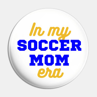 In My Soccer Mom Era Pin