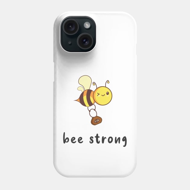 Bee Strong, Be strong pun Phone Case by bigkawaiihouse