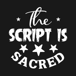 The Script Is Sacred T-Shirt