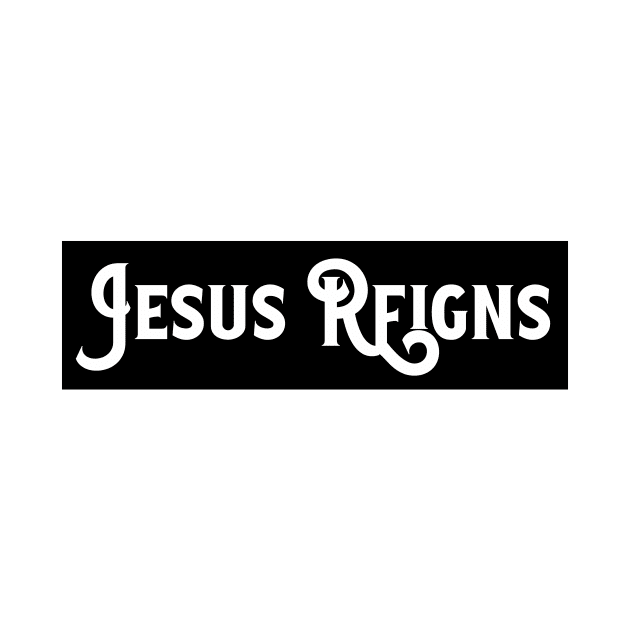 Jesus Reigns Christian by nextneveldesign