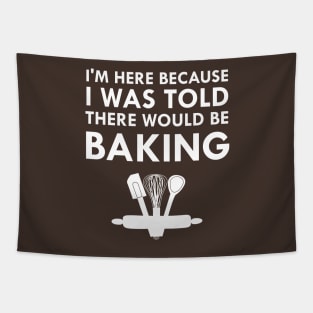 I Was Told There Would Be Baking Tapestry