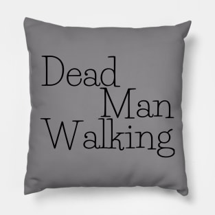 Dead Man Walking Pillow