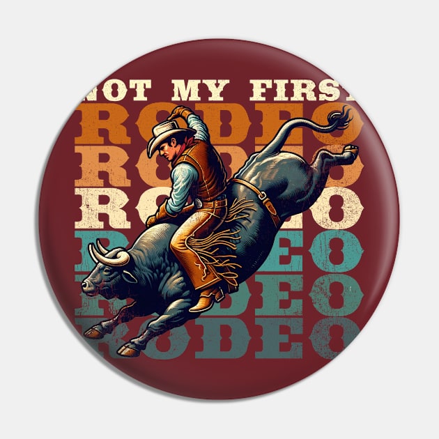 Not My First Rodeo Pin by DetourShirts