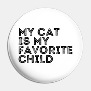 My cat is My Favorite Child Pin