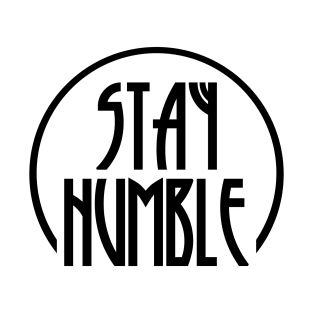 Stay humble T-Shirt