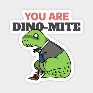 You Are Dino Mite - Funny Dinosaur Doodle Magnet