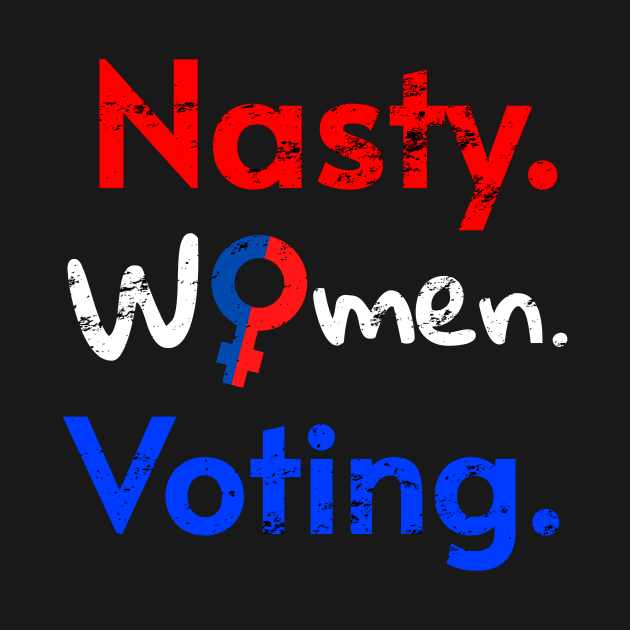 Nasty Women Voting Feminist Distress Design, 2020 Election for Bide Harris President by WPKs Design & Co