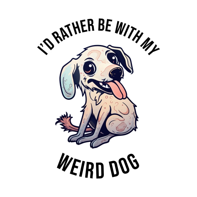 I'd rather be with my Weird Dog by pxdg