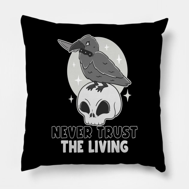 Never trust the living Pillow by Emmi Fox Designs