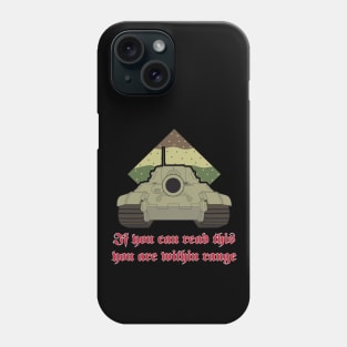 Jagdtiger says If you can read this you are within range Phone Case