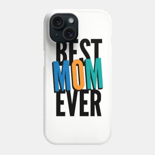 BEST MOM EVER Phone Case