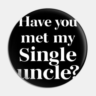 Have You Met My Single Uncle funny uncle humor funny uncle gifts Pin