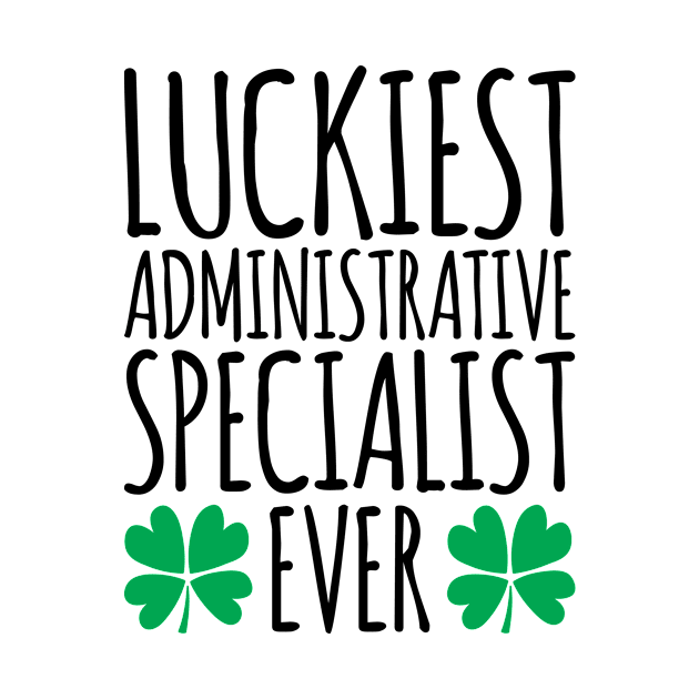 Luckiest Administrative Specialist Ever by Saimarts