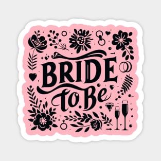Bride To Be Magnet