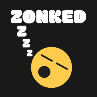 Zonked Funny Tired Word With Sleepy Face T-Shirt