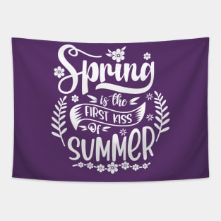 Spring is the FIRST KISS of SUMMER Tapestry