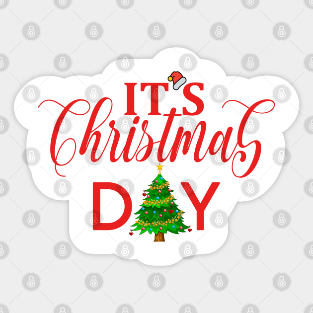 It S Christmas Day Happy New Year 2020 Christmas Time Sticker Teepublic