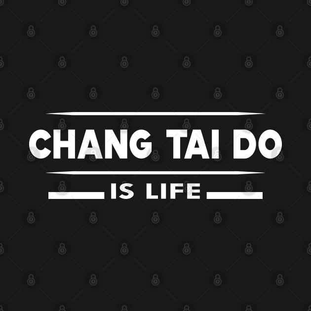 Chang Tai Do is life by KC Happy Shop