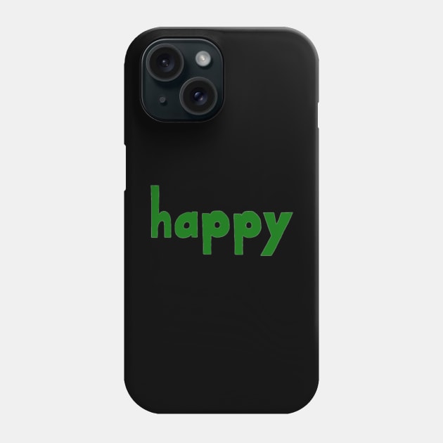 This is the word HAPPY Phone Case by Embracing-Motherhood