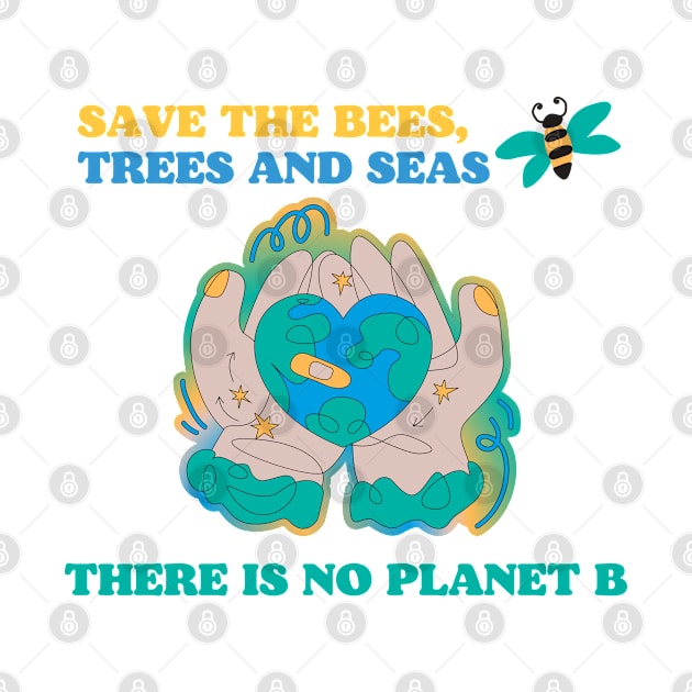 Save Trees and Seas. There is no planet B by Coldhand34