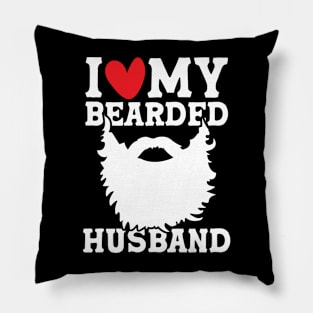 I Love My Bearded Husband Pillow