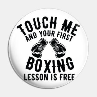 Touch me and your first boxing lesson is free Pin