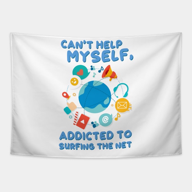Can’t Help Myself, Addicted to Surfing the Net Tapestry by simplecreatives