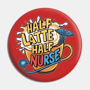 Half Latte Half nurse caffeine coffee lovers hospital medical staff workers 3 Pin