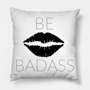 BE BADASS Pillow