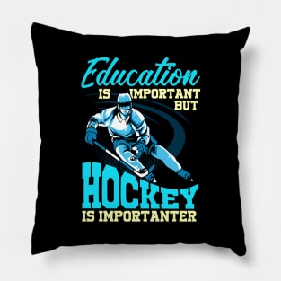 Funny Hockey Is Importanter Than Education Student Pillow