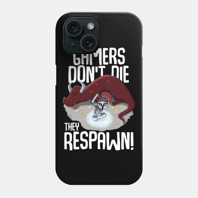 Gamers don't die they respawn Phone Case by MerchBeastStudio