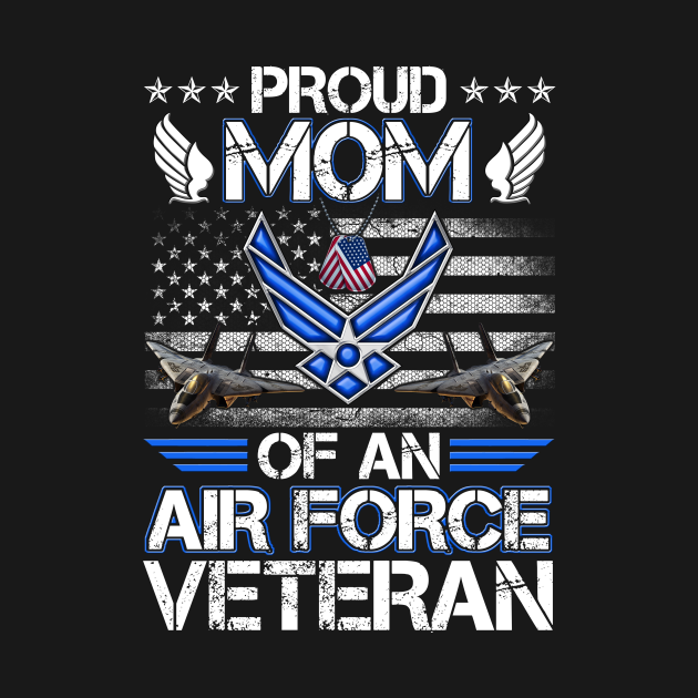 Proud Mom Of An Air Force Veteran American Flag - Proud Mom Of An Air Force Veteran Ameri - T