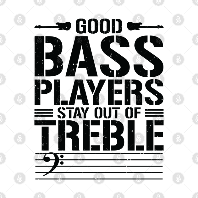 Good Bass Players Instrument Bassist Music Bass Player TShirt