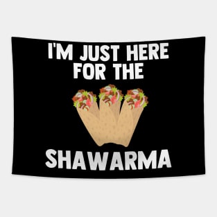 I'm Just Here For Shawarma Turkish food Love Shawarma Gifts Tapestry