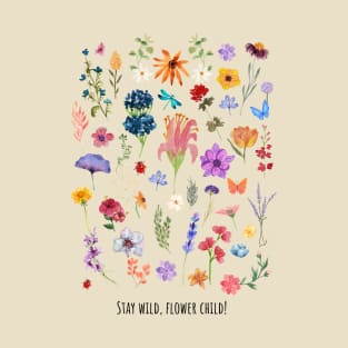 Stay wild, flower child! T-Shirt