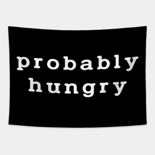 Probably Hungry Tapestry