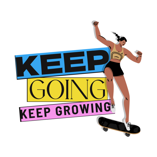 Keep Going Keep Growing by Sai Shoppe