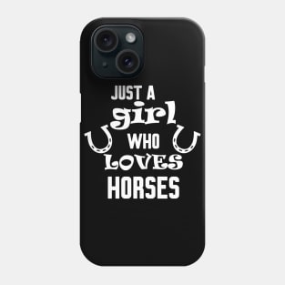 Just a girl who loves horses Phone Case