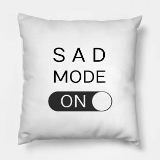 SAD MODE - ON Pillow