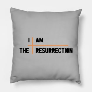 I am the resurrection, cross, orange Pillow