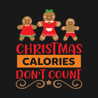 Christmas Calories don't count T-Shirt