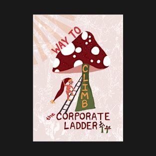 Way to Climb the Corporate Ladder with Swedish gnome and magic mushrooms - yellow, green T-Shirt