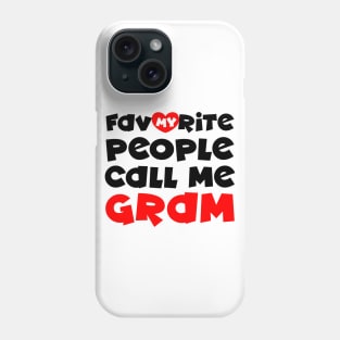 My favorite people call me gram Phone Case