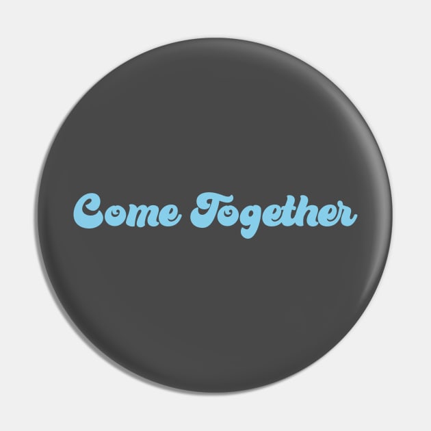 Come Together, blue Pin by Perezzzoso