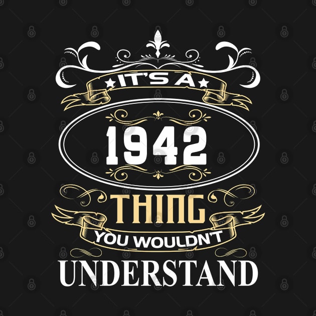 It's A 1942 Thing You Wouldn't Understand by ThanhNga