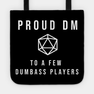 D20 Proud DM To a Few Dumbass Players Tote